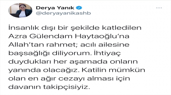 Aile ve Sosyal Hizmetler Bakanı Yanık, Azra Gülendam Haytaoğlu davasının takipçisi olduklarını bildirdi 